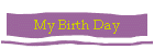 My Birth Day