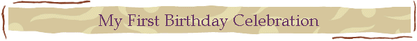 My First Birthday Celebration